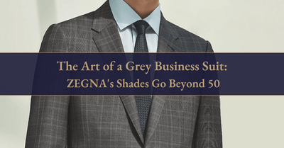 The Art of a Grey Business Suit: ZEGNA's Shades Go Beyond 50