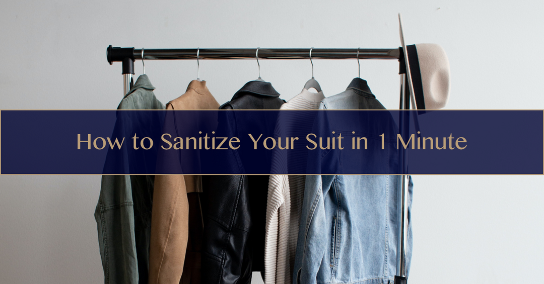 How to Sanitize Your Suit in 1 Minute