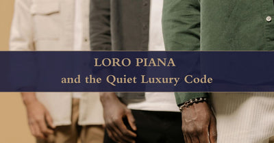 Loro Piana and the Quiet Luxury Code