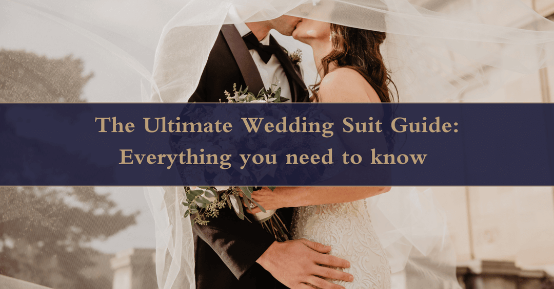 The Ultimate Wedding Suit Guide: Everything you need to know - The Lancelot